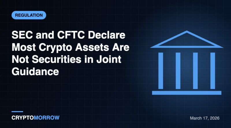 SEC and CFTC Declare Most Crypto Assets Are Not Securities in Joint Guidance