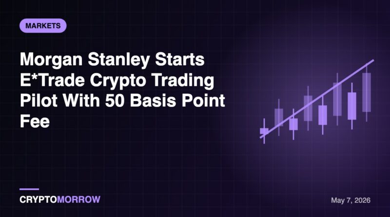 Morgan Stanley Starts E*Trade Crypto Trading Pilot With 50 Basis Point Fee