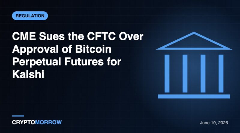 CME Sues the CFTC Over Approval of Bitcoin Perpetual Futures for Kalshi