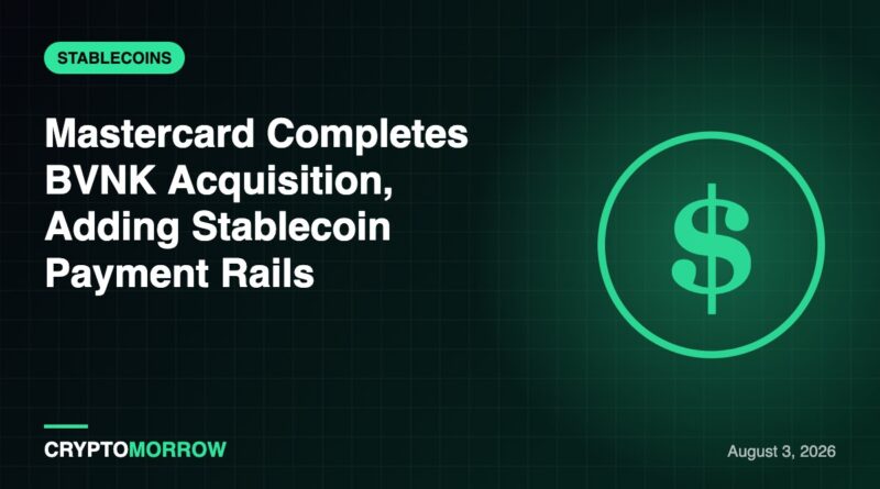 Mastercard Completes BVNK Acquisition, Adding Stablecoin Payment Rails